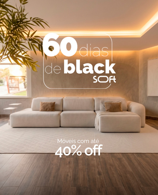 60 dias de Black Soft - móveis com até 40% off